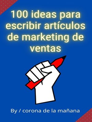 cover image of 100 ideas para escribir artículos de marketing de ventas